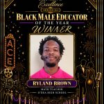 Black Male Educator of the Year award for Ryland Brown